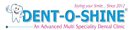 Dent-O-Shine — An Advanced Multi Speciality Dental Clinic