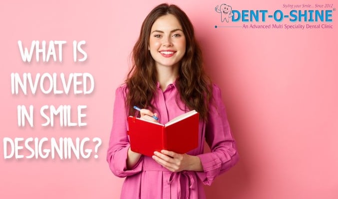 What is Involved in Smile Designing?