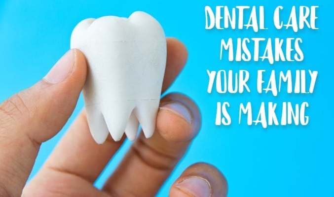 5 Dental Care Mistakes Your Family is Making