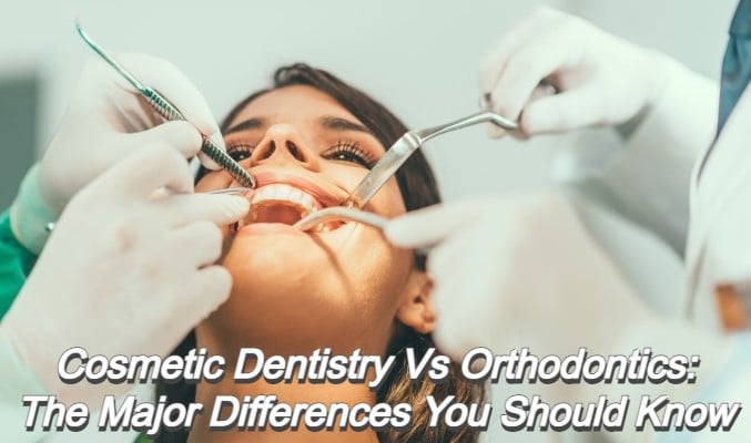 Cosmetic Dentistry Vs Orthodontics: The Major Differences You Should Know